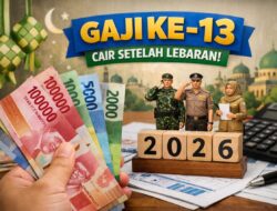 Gaji ke-13 ASN 2026 Dipastikan Cair Usai Lebaran, Ini Jadwal dan Rinciannya